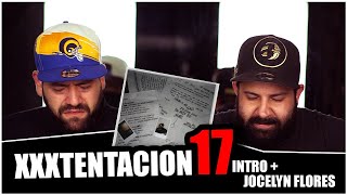 THE quot17quot ALBUM JOURNEY XXXTENTACION  Jocelyn Flores  INTRO Audio REACTION [upl. by Loveridge866]