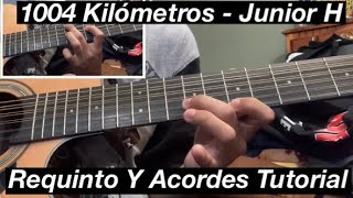 1004 Kilometros  Junior H Requinto y Acordes Tutorial [upl. by Hanshaw138]