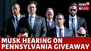 Elon Musk LIVE  Elon Musks Philadelphia Court Hearing Over 1 Million Voter Giveaway  N18G [upl. by Ermine654]