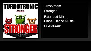 Turbotronic  Stronger Extended Mix [upl. by Llecrep]