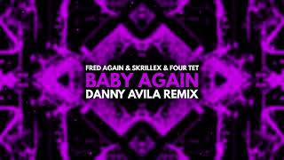 Fred Again amp Skrillex  Baby Again Danny Avila Techno Remix [upl. by Ziza]