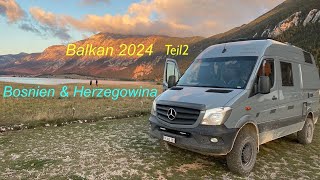 Im 4x4 Sprinter durch den Balkan Teil2 Bosnien amp Herzegowina [upl. by Hcurob348]