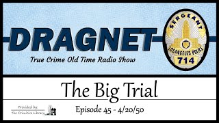 Dragnet Homicide The Big Trial Ep 45 1950s Jack Webb True Crime Old Time Radio Shows [upl. by Estis517]