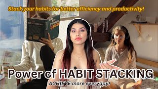 POWER OF HABIT STACKING  improve productivity amp efficiency achieve more everyday habit tracking [upl. by Giustino]