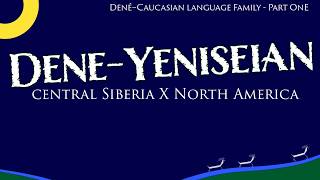 The DeneYeniseian Hypothesis Between Siberia and North America Денеенисейские языки [upl. by Secor]