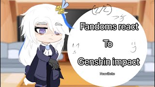 Fandoms react to Genshin impact 14 22 [upl. by Grous]