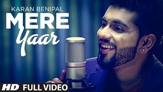 Mere Yaar Full Song Karan Benipal  Sector 17  Latest Punjabi Songs 2014 [upl. by Pigeon967]