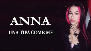 ANNA – UNA TIPA COME ME TestoLyrics [upl. by Cammy]