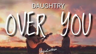 Over You  Daughtry Lyrics [upl. by Arjun]