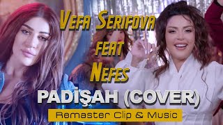 Vefa Şerifova amp Nefes Padişah  Remaster Music amp Clip Turkish Mashup 2022 [upl. by Lipscomb]