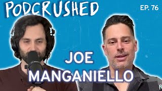 Joe Manganiello  Ep 76  Podcrushed [upl. by Aicelaf]