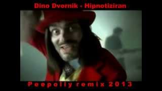 Dino Dvornik  Hipnotiziran Peepolly Bootleg Remix [upl. by Leilah401]