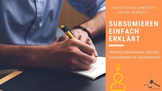 Recht Verständlich  Subsumieren einfach erklärt  Grundlagen der Fallbearbeitung [upl. by Einnalem]