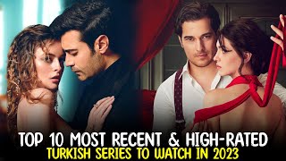 Top 10 Most Recent and HighRated Turkish Drama Series To Watch In 2023 [upl. by Tarkany]