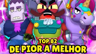 TOP 82 BRAWLERS TODOS os BRAWLERS do BRAWL STARS de PIOR ATÃ‰ MELHOR TIER LIST OFICIAL V 70 [upl. by Atneuqal]