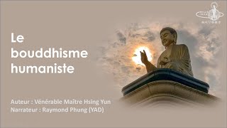 2024 0920 Le bouddhisme humaniste  Ep 134 [upl. by Reine]