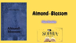 AlmondBlossom  Olive Wadsley 🎧 Audiobook [upl. by Assirhc]