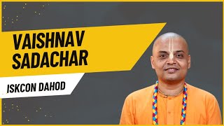 Vaishnav Sadachar  ISKCON Dahod  HG Vamsidhari Prabhu [upl. by Ffoeg]