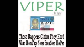 Viper  These Rappers Claim They Hard When Them Fs Never Even Seen the Pen Full Album 2010 [upl. by Arob726]