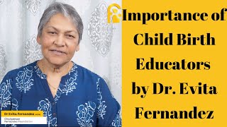 Importance of Child Birth Educators by Dr Evita Fernandez [upl. by Tav]