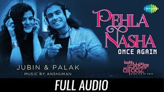 Pehla Nasha Once Again  Full Audio  Kuchh Bheege Alfaaz  Zain Khan  Geetanjali  Jubin Palak [upl. by Thurstan]