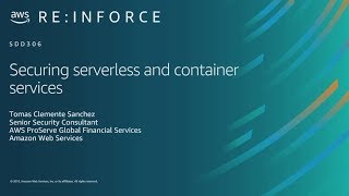 AWS reInforce 2019 Securing Serverless and Container Services SDD306 [upl. by Lorna]