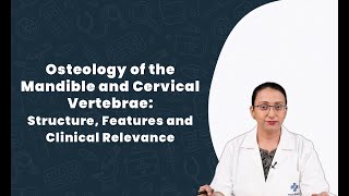 Osteology of the Mandible and Cervical Vertebrae Structure Features and Clinical Relevance [upl. by Chryste]