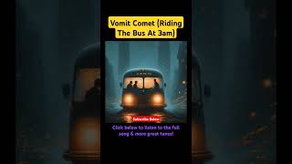 Vomit Comet Riding The Bus At 3am  BENDABLE TUNES Pop Rock [upl. by Coop]