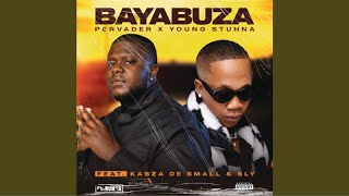 Pervader amp Young Stunna  Bayabuza Official Audio feat Kabza De Small amp Sly [upl. by Stavros]