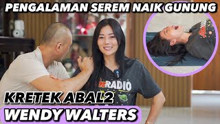 KRETEK ABAL2 WENDY WALTERS ALASAN KNP SUKA NAIK GUNUNG [upl. by Adeuga]