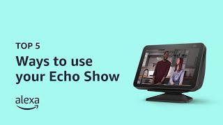 Top 5 ways to use your Echo Show  Amazon Echo [upl. by Nivets]