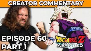 Dragonball Z Abridged Creator Commentary  Episode 60 Part 1 [upl. by Etiam583]