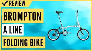 Brompton A Line Folding Bike Review [upl. by Raines]