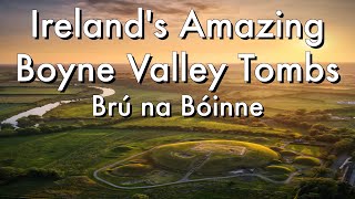 Irelands Amazing Boyne Valley Tombs – Dowth Knowth and Newgrange [upl. by Gayn]