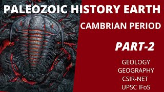 Geologic Time Scale  Cambrian Period Part2  Geology  Geography  UPSC  CSIR NET [upl. by Bondy425]