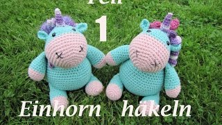 EINHORN Kuscheltier Häkelanleitung TEIL 1 [upl. by Kcirdehs20]