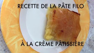 RECETTE DE LA PÂTE FILO À LA CRÈME PÂTISSIÈRE [upl. by Deron795]