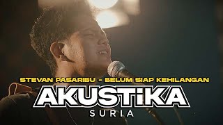 Stevan Pasaribu  Belum Siap Kehilangan LIVE akustikasuria [upl. by Harris563]