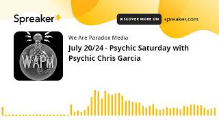 July 2024  Psychic Saturday with Psychic Chris Garcia [upl. by Rysler]