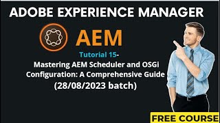 AEM Tutorial 1528082023 batchMastering AEM Scheduler and OSGi Configuration A Perfect Guide [upl. by Aikin]