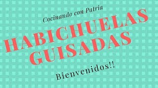 CÓMO HACER HABICHUELAS GUISADAS  ESTILO DOMINICANO [upl. by Nosnibor]