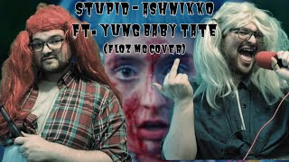 STUPID  Ashnikko ft Yung Baby Tate Floz MG Cover [upl. by Oshinski]