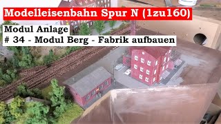 Modellbahn Spur N  1zu160  34  Modul Berg  Fabrik und Umgebung Tutorial [upl. by Ima857]