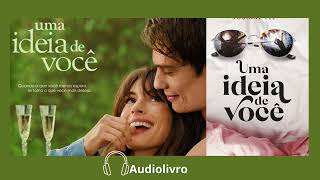 UMA IDEIA DE VOCÊ Audiolivro Cap10 audiobook [upl. by Aled]