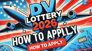 DV Lottery 2026 StepbyStep Guide to Entering the US Diversity Visa Program DVLottery2026 [upl. by Hussein]