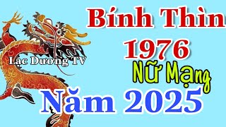 Năm 2025 Bính Thìn 1976 Nữ Mạng Có Nhiều Dấu Hiệu Khả Quan Nên Phòng Thị Phi [upl. by Nhguahs363]