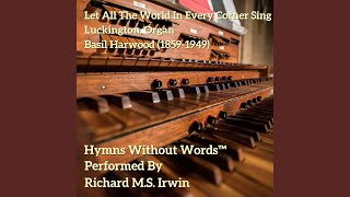 Let All The World In Every Corner Sing  Luckington Organ [upl. by Evander]