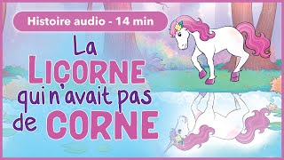 HISTOIRE AUDIO pour les petits  La Licorne qui navait pas de corne [upl. by Blen568]