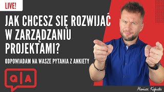 Odpowiadam na Wasze pytania dotyczące zarządzania projektami [upl. by Siravat97]