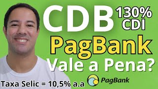 QUANTO RENDE CDB 130 CDI DO PAGBANK CDB PAGBANK VALE A PENA [upl. by Irek777]